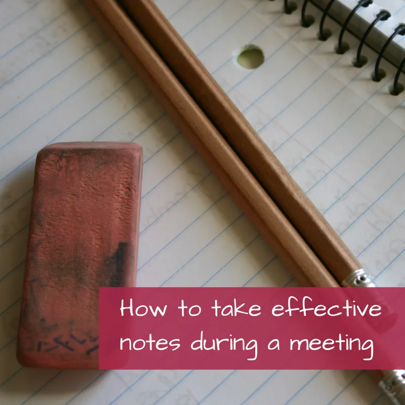 How to Take Meeting Notes Effectively - Complete Guide